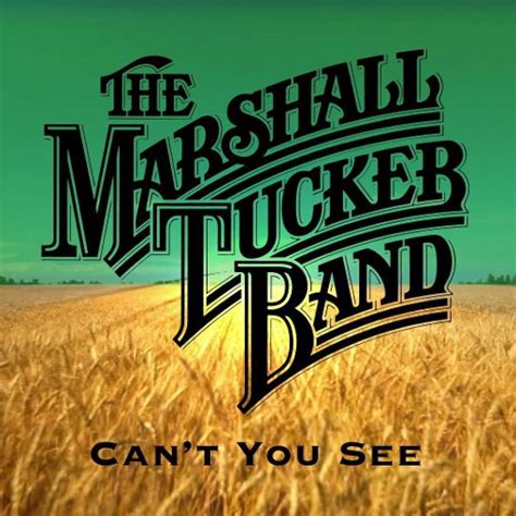 Can't you see by marshall tucker band. Things To Know About Can't you see by marshall tucker band. 
